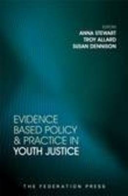 Evidence Based Policy and Practice in Youth Justice - 