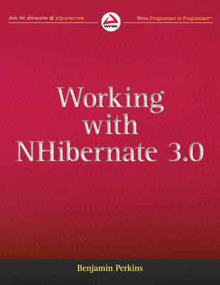 Working with NHibernate 3.0 - Benjamin Perkins