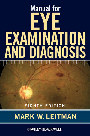 Manual for Eye Examination and Diagnosis - Mark W. Leitman, A. Leitman