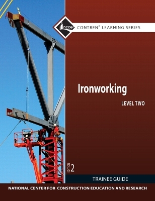 Ironworking Trainee Guide, Level 2 -  NCCER