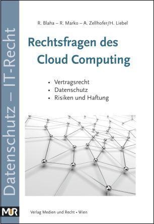 Rechtsfragen des Cloud Computing - Ralf Blaha, Roland Marko, Andreas Zellhofer, Helmut Liebel