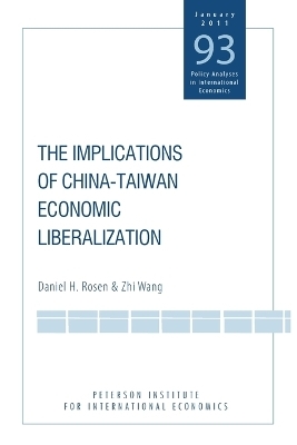 The Implications of China–Taiwan Economic Liberalization - Daniel Rosen, Zhi Wang