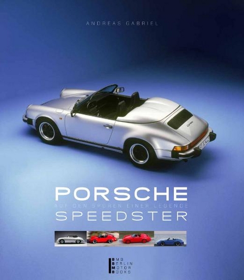 Porsche Speedster - Auf den Spuren einer Legende - Andreas Gabriel