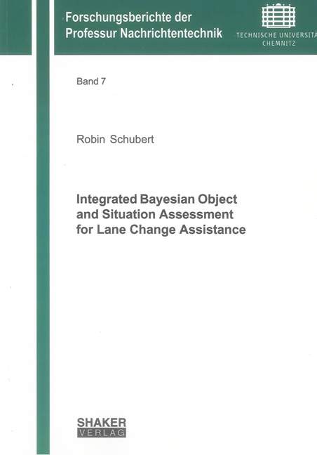 Integrated Bayesian Object and Situation Assessment for Lane Change Assistance - Robin Schubert