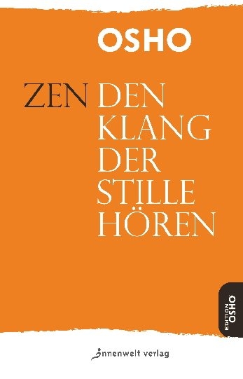 ZEN – Den Klang der Stille hören -  Osho