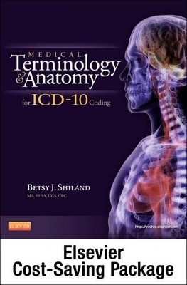 Medical Terminology Online for Medical Terminology and Anatomy for ICD-10 Coding (Access Code and Textbook Package) - Betsy J Shiland