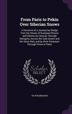 From Paris to Pekin Over Siberian Snows - Victor Meignan