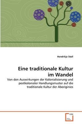 Eine traditionale Kultur im Wandel - Hendrikje Stoll