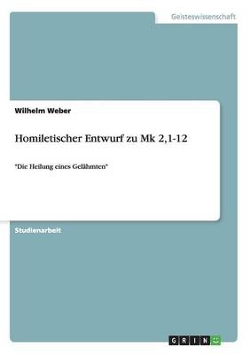 Homiletischer Entwurf zu Mk 2,1-12 - Wilhelm Weber