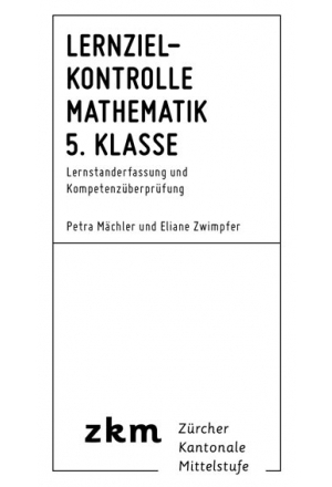 Lernzielkontrolle Mathematik 5. Klasse - Petra Mächler, Eliane Zwimpfer