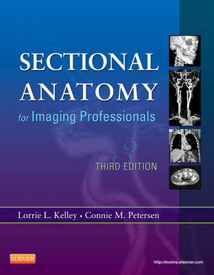 Sectional Anatomy for Imaging Professionals - Lorrie L. Kelley, Connie Petersen