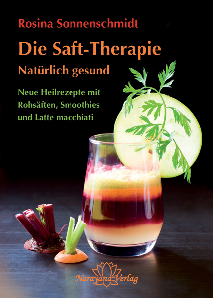 Die Saft-Therapie - Rosina Sonnenschmidt