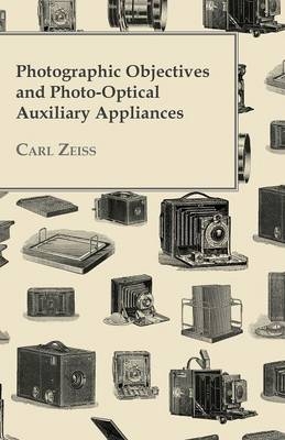 Photographic Objectives And Photo-Optical Auxiliary Appliances - Carl Zeiss