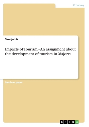 Impacts of Tourism - An assignment about the development of tourism in Majorca - Svenja Lis