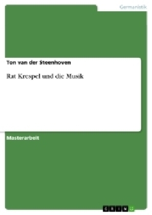 Rat Krespel und die Musik - Ton van der Steenhoven