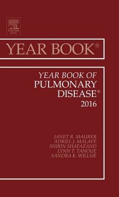 Year Book of Pulmonary Disease, 2016 - Janet R. Maurer, Adriel L. Malave, Shirin Shafazand, Lynn T. Tanoue, Sandra K. Willsie