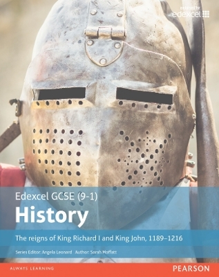 Edexcel GCSE (9-1) History The reigns of King Richard I and King John, 1189–1216 Student Book - Sarah Moffatt