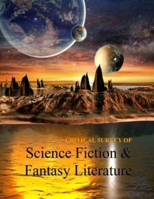 Critical Survey of Science Fiction & Fantasy Literature - 