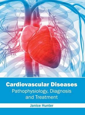 Cardiovascular Diseases: Pathophysiology, Diagnosis and Treatment - 