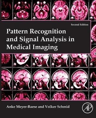 Pattern Recognition and Signal Analysis in Medical Imaging - Anke Meyer-Baese, Volker J. Schmid