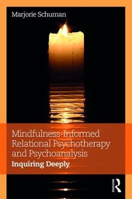 Mindfulness-Informed Relational Psychotherapy and Psychoanalysis - Marjorie Schuman