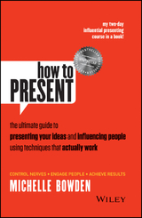 How to Present -  Michelle Bowden