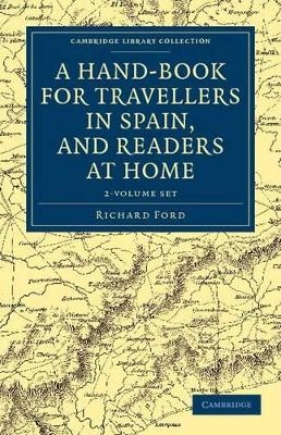 A Hand-Book for Travellers in Spain, and Readers at Home 2 Volume Set - Richard Ford