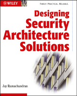 Designing Security Architecture Solutions -  Jay Ramachandran