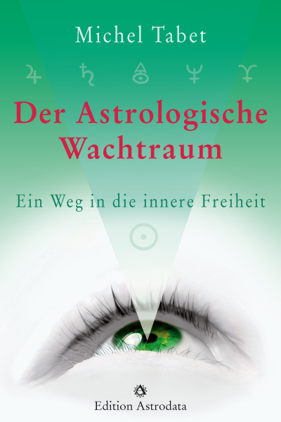 Der astrologische Wachtraum - Michel Tabet