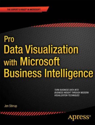 Pro Data Visualization with Microsoft Business Intelligence - Jen Stirrup