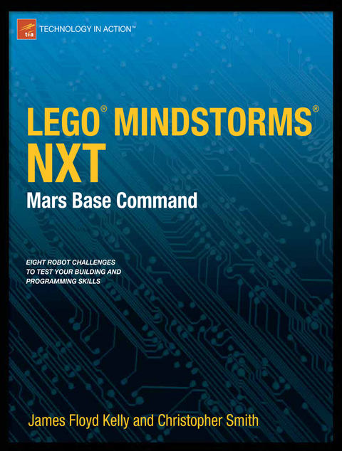 LEGO MINDSTORMS NXT: Mars Base Command - James Floyd Kelly, Christopher Smith