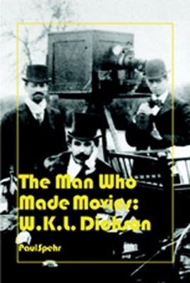 The Man Who Made Movies - Paul Spehr