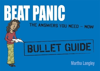 Beat Panic: Bullet Guides                                             Everything You Need to Get Started - Martha Langley