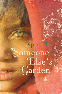 Someone Else’s Garden - Dipika Rai