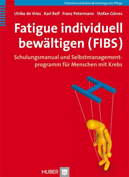 Fatigue individuell bewältigen (FIBS) - Ulrike de Vries, Karl Reif, Franz Petermann, Stefan Görres