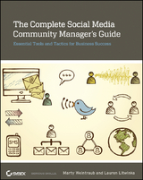 The Complete Social Media Community Manager's Guide - Marty Weintraub, Lauren Litwinka