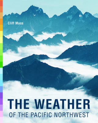 The Weather of the Pacific Northwest - Cliff Mass