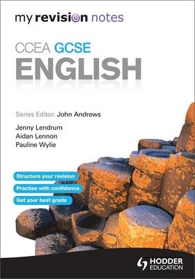 My Revision Notes: CCEA GCSE English Revision - Pauline Wylie, John Andrews, Aidan Lennon, Jenny Lendrum