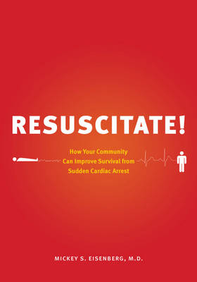 Resuscitate! - Mickey S. Eisenberg