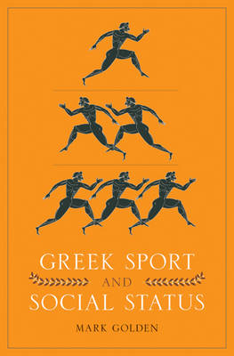 Greek Sport and Social Status - Mark Golden