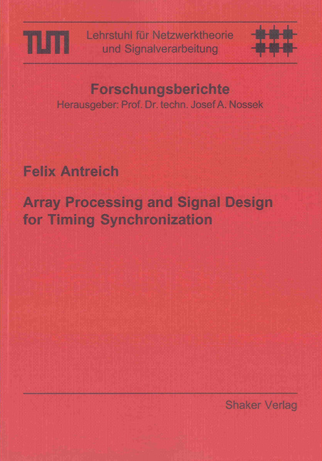 Array Processing and Signal Design for Timing Synchronization - Felix Antreich