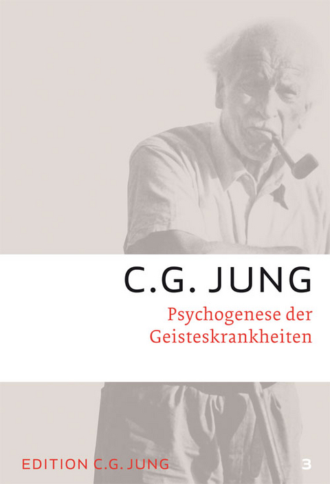 Psychogenese der Geisteskrankheiten - C.G. Jung