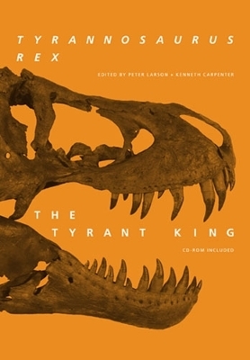 Tyrannosaurus rex, the Tyrant King - 