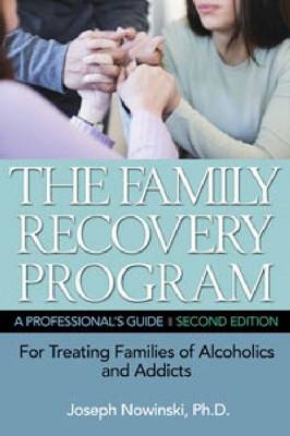 The Family Recovery Program - Joseph Nowinski