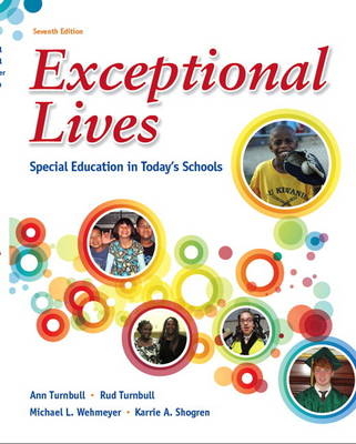 Exceptional Lives - Ann A. Turnbull, H. Rutherford Turnbull, Michael L. Wehmeyer, Karrie A. Shogren