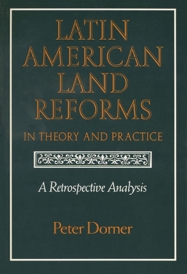 Latin American Land Reforms in Theory and Practice