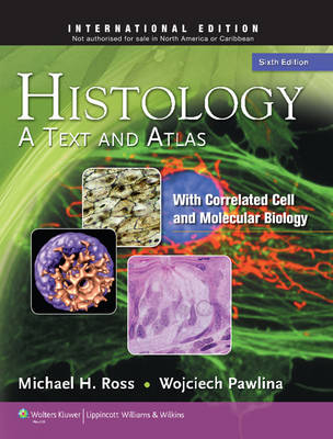 Histology: A Text and Atlas - Michael H. Ross, Wojciech Pawlina