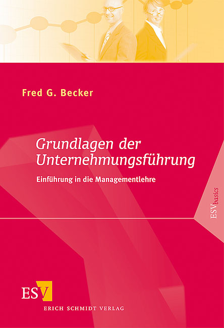 Grundlagen der Unternehmungsführung - Fred G. Becker