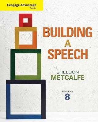 Cengage Advantage Books: Building a Speech - Sheldon Metcalfe