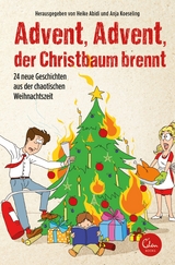 Advent, Advent, der Christbaum brennt! -  Anja Koeseling,  Heike Abidi